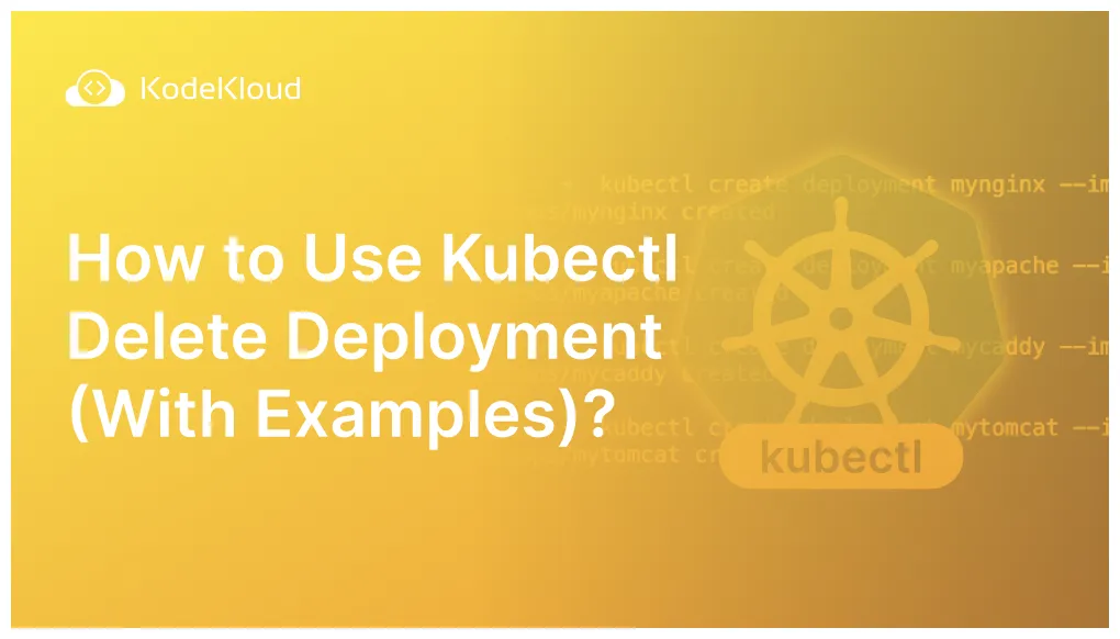 How to use kubectl delete deployment with examples