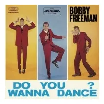 Do you wanna dance? +12/bobby freeman