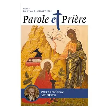 Parole et prière n°145 juillet 2022 saint benoît tome 145 broché